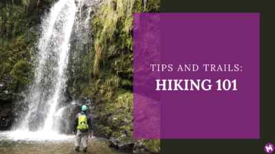 Tips and Trails: Hiking 101