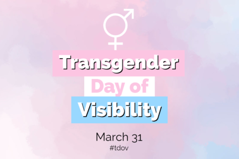 Transgender Day of Visibility | March 31