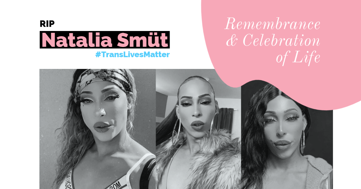 RIP Natalia Smüt | Remembrance & Celebration of Life | #TransLivesMatter