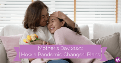 Mother's Day 2021: How a Pandemic Changed Plans